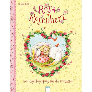 Rosa Rosenherz - Ein Regenbogenpony fr die Prinzessin | Arena